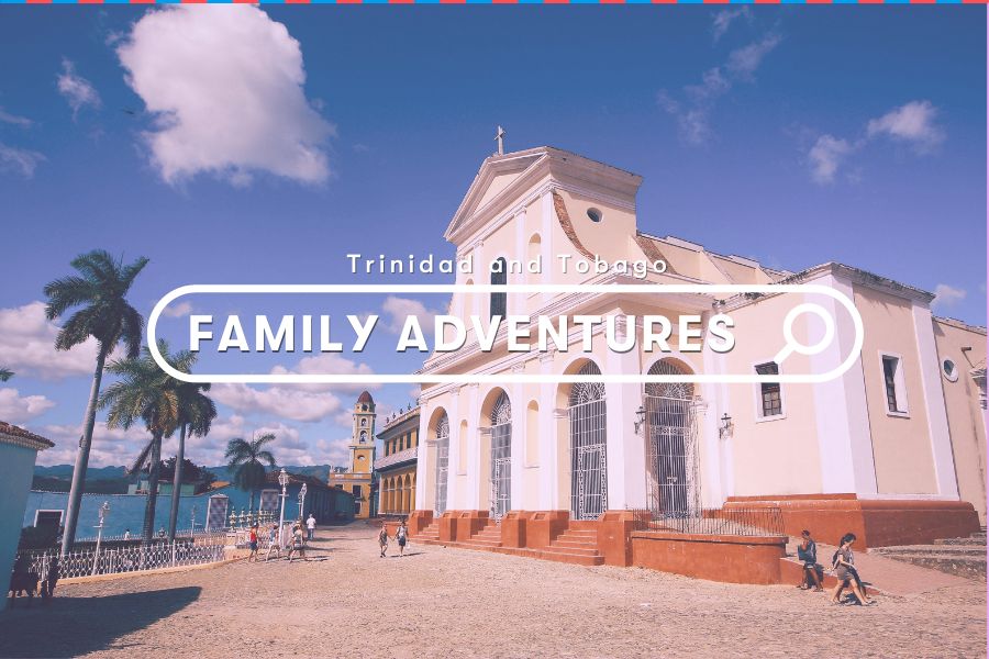 Explore Trinidad and Tobago: Family Vacations